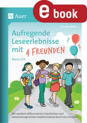 Weber |  Aufregende Leseerlebnisse mit 4 Freunden Kl. 3-4 | eBook | Sack Fachmedien