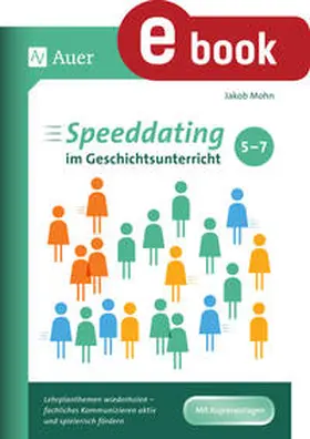 Mohn |  Speeddating im Geschichtsunterricht 5-7 | eBook | Sack Fachmedien