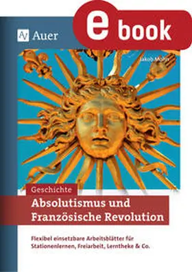 Mohn |  Absolutismus und Französische Revolution | eBook | Sack Fachmedien