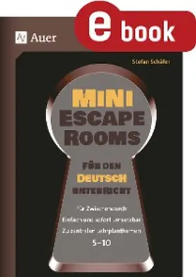 Schäfer | Mini-Escape Rooms für den Deutschunterricht | E-Book | sack.de