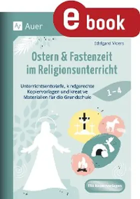 Moers |  Ostern & Fastenzeit im Religionsunterricht 1-4 | eBook | Sack Fachmedien