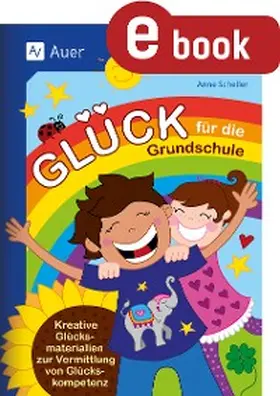 Scheller |  Glück für die Grundschule | eBook | Sack Fachmedien