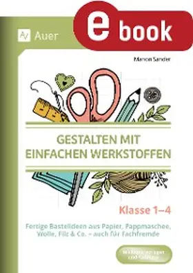 Sander |  Gestalten mit einfachen Werkstoffen - Klasse 1-4 | eBook | Sack Fachmedien
