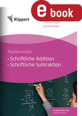 Müller | Schriftliche Addition - Schriftliche Subtraktion | E-Book | www2.sack.de