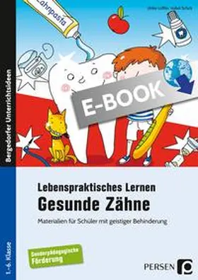 Löffler / Schick |  Lebenspraktisches Lernen: Gesunde Zähne | eBook | Sack Fachmedien