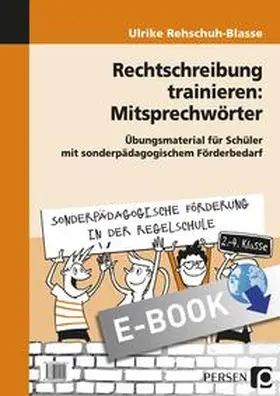 Rehschuh-Blasse |  Rechtschreibung trainieren: Mitsprechwörter | eBook | Sack Fachmedien