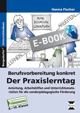 Fischer |  Berufsvorbereitung konkret: der Praxislerntag | eBook | Sack Fachmedien
