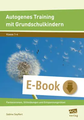 Seyffert |  Autogenes Training mit Grundschulkindern | eBook | Sack Fachmedien