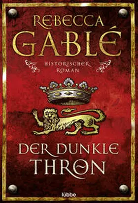 Gablé | Der dunkle Thron | Buch | 978-3-404-16843-9 | www2.sack.de