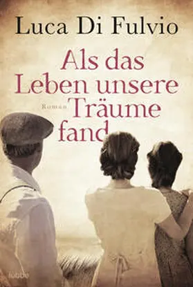 Fulvio |  Als das Leben unsere Träume fand | Buch |  Sack Fachmedien