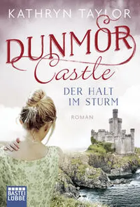 Taylor | Dunmor Castle - Der Halt im Sturm | Buch | 978-3-404-17852-0 | sack.de