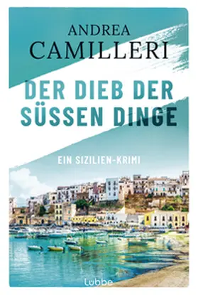Camilleri | Der Dieb der süßen Dinge | Buch | 978-3-404-18444-6 | www2.sack.de