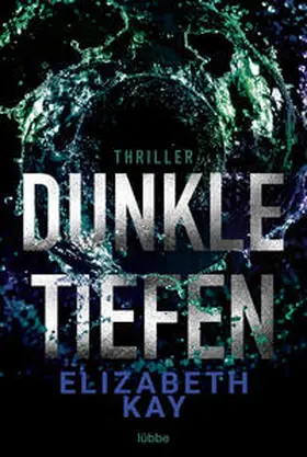 Kay | Dunkle Tiefen | Buch | 978-3-404-18934-2 | www2.sack.de