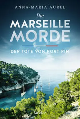 Aurel |  Die Marseille-Morde - Der Tote von Port Pin | Buch |  Sack Fachmedien