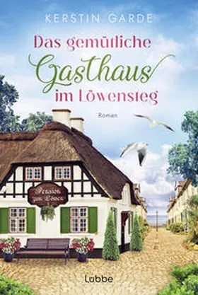Garde |  Das gemütliche Gasthaus im Löwensteg | Buch |  Sack Fachmedien