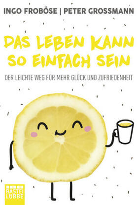 Froböse / Großmann |  Das Leben kann so einfach sein | Buch |  Sack Fachmedien