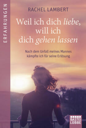Lambert |  Weil ich dich liebe, will ich dich gehen lassen | Buch |  Sack Fachmedien
