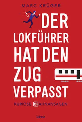Krüger |  Der Lokführer hat den Zug verpasst | Buch |  Sack Fachmedien