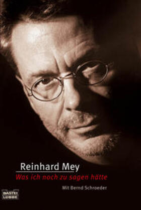 Mey |  Was ich noch zu sagen hätte | Buch |  Sack Fachmedien