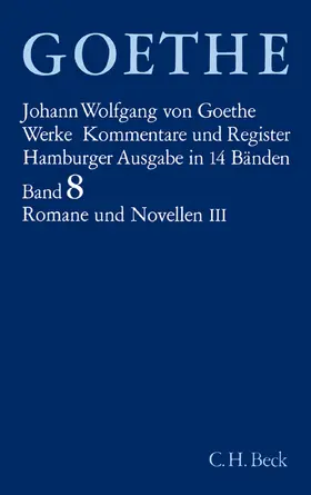 Goethe / Trunz |  Goethes Werke  Bd. 8: Romane und Novellen III | Buch |  Sack Fachmedien