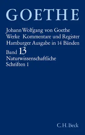 Goethe / Trunz |  Goethes Werke  Bd. 13: Naturwissenschaftliche Schriften I | Buch |  Sack Fachmedien