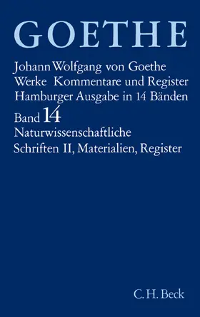 Goethe / Trunz |  Goethes Werke  Bd. 14: Naturwissenschaftliche Schriften II. Materialien. Register | Buch |  Sack Fachmedien