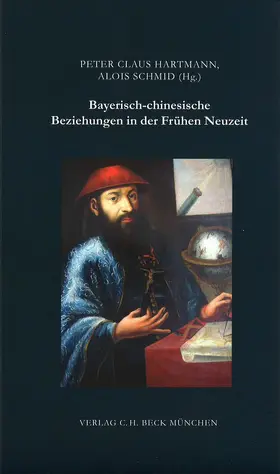 Hartmann / Schmid |  Bayerisch-chinesische Beziehungen in der Frühen Neuzeit | Buch |  Sack Fachmedien