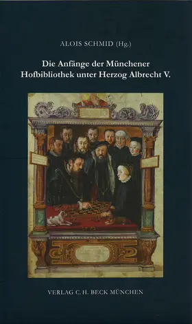 Schmid |  Die Anfänge der Münchener Hofbibliothek unter Herzog Albrecht V. | Buch |  Sack Fachmedien