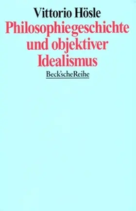 Hösle |  Philosophiegeschichte und objektiver Idealismus | Buch |  Sack Fachmedien