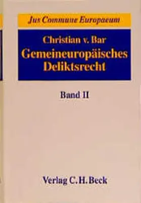v. Bar |  Gemeineuropäisches Deliktsrecht  Bd. 2: Schaden und Schadenersatz, Haftung für und ohne eigenes Fehlverhalten, Kausalität und Verteidigungsgründe | Buch |  Sack Fachmedien