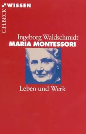 Waldschmidt | Maria Montessori | Buch | 978-3-406-44774-7 | sack.de