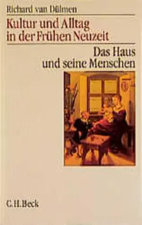 Dülmen |  Kultur und Alltag in der Frühen Neuzeit  Bd. 1: Das Haus und seine Menschen | Buch |  Sack Fachmedien