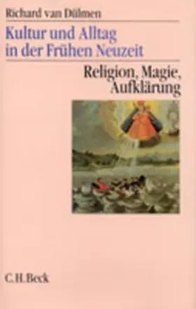 Dülmen |  Kultur und Alltag in der Frühen Neuzeit  Bd. 3: Religion, Magie, Aufklärung, 16.-18. Jahrhundert | Buch |  Sack Fachmedien