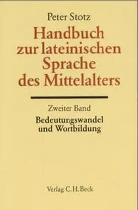 Stotz |  Handbuch zur lateinischen Sprache des Mittelalters Bd. 2: Bedeutungswandel und Wortbildung | Buch |  Sack Fachmedien