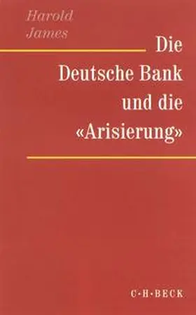 James |  Die Deutsche Bank und die 'Arisierung' | Buch |  Sack Fachmedien
