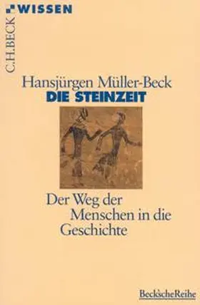 Müller-Beck |  Die Steinzeit | Buch |  Sack Fachmedien
