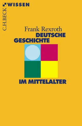 Rexroth |  Deutsche Geschichte im Mittelalter | Buch |  Sack Fachmedien