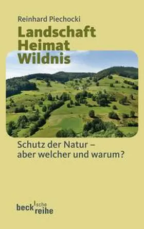 Piechocki |  Landschaft Heimat Wildnis | Buch |  Sack Fachmedien