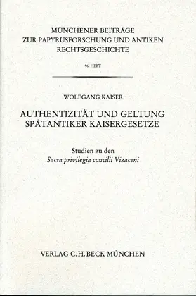 Kaiser |  Authentizität und Geltung spätantiker Kaisergesetze | Buch |  Sack Fachmedien