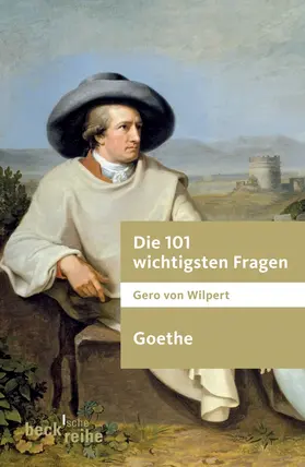 Wilpert |  Die 101 wichtigsten Fragen - Goethe | Buch |  Sack Fachmedien