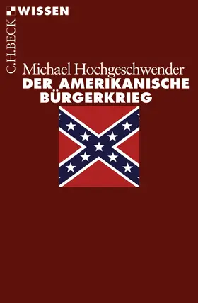 Hochgeschwender |  Der amerikanische Bürgerkrieg | Buch |  Sack Fachmedien