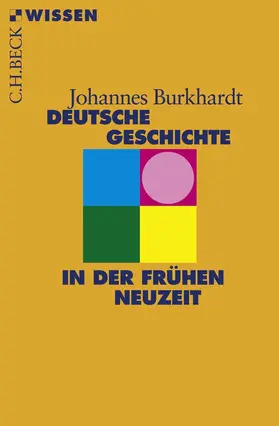 Burkhardt |  Deutsche Geschichte in der frühen Neuzeit | Buch |  Sack Fachmedien