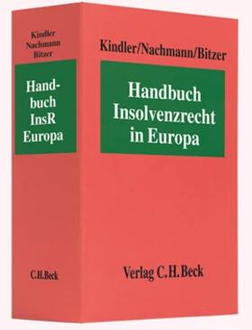 Kindler / Nachmann |  Handbuch Insolvenzrecht in Europa: Handbuch InsR Europa, mit Fortsetzungsbezug | Loseblattwerk |  Sack Fachmedien