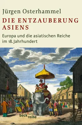 Osterhammel | Die Entzauberung Asiens | Buch | 978-3-406-59897-5 | sack.de