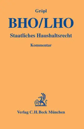 Gröpl |  Bundeshaushaltsordnung / Landeshaushaltsordnung (BHO/LHO) | Buch |  Sack Fachmedien