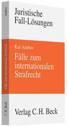 Ambos | Fälle zum internationalen Strafrecht | Buch | 978-3-406-60527-7 | sack.de