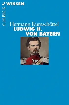 Rumschöttel |  Ludwig II. von Bayern | Buch |  Sack Fachmedien