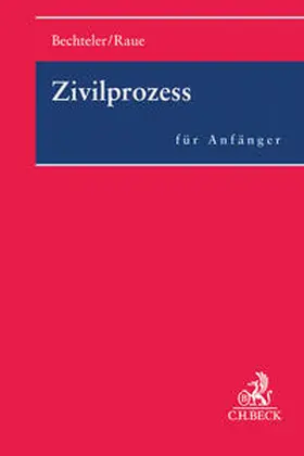 Bechteler / Raue |  Zivilprozess für Anfänger  | Buch |  Sack Fachmedien