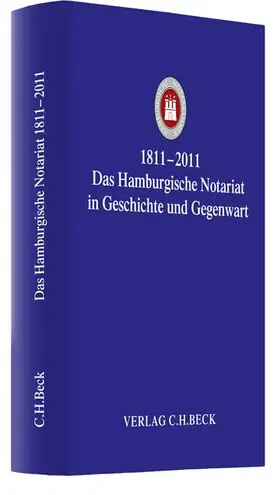 Ancker / Postel / Hamburgische Notarkammer |  1811-2011 Das Hamburgische Notariat in Geschichte und Gegenwart | Buch |  Sack Fachmedien