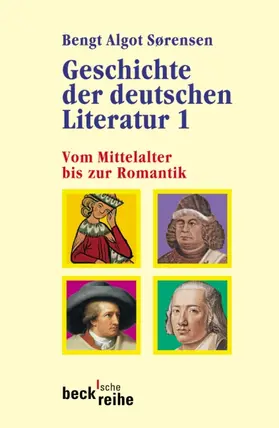 Soerensen / Sørensen |  Geschichte der deutschen Literatur Bd. I: Vom Mittelalter bis zur Romantik | Buch |  Sack Fachmedien